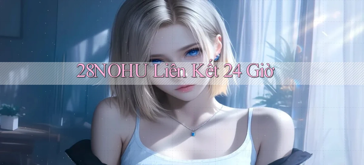28nohu liên kết 24 giờ