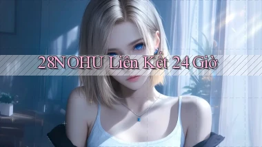 28nohu liên kết 24 giờ