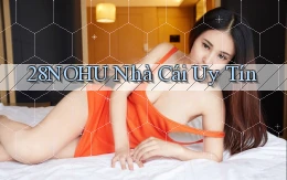 28nohu nhà cái uy tín