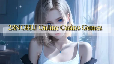 28nohu Online Casino Games
