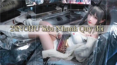28nohu siêu nhanh quy đổi