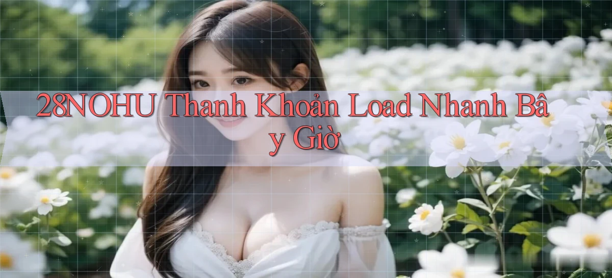 28nohu   Game Số 2026 Truy Cập Xác Thực