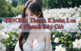 28nohu thanh khoản load nhanh bây giờ