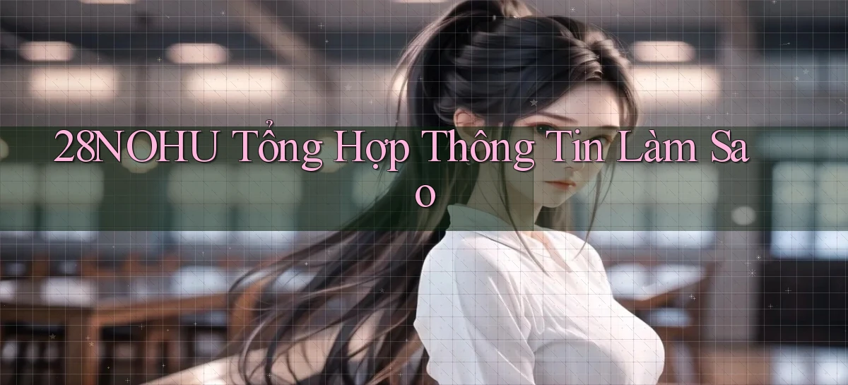 28nohu   Game Số 2026 Truy Cập Xác Thực