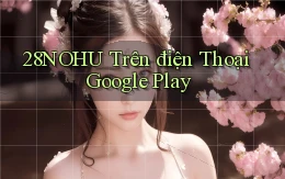 28nohu trên điện thoại google play