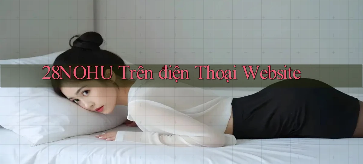 28nohu trên điện thoại website