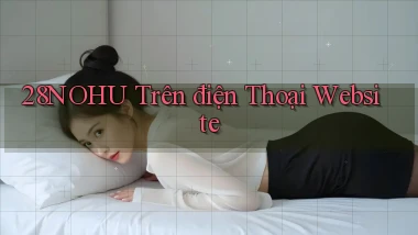 28nohu trên điện thoại website