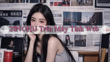 28nohu trên máy tính web