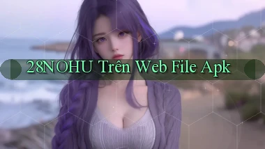 28nohu trên web file apk