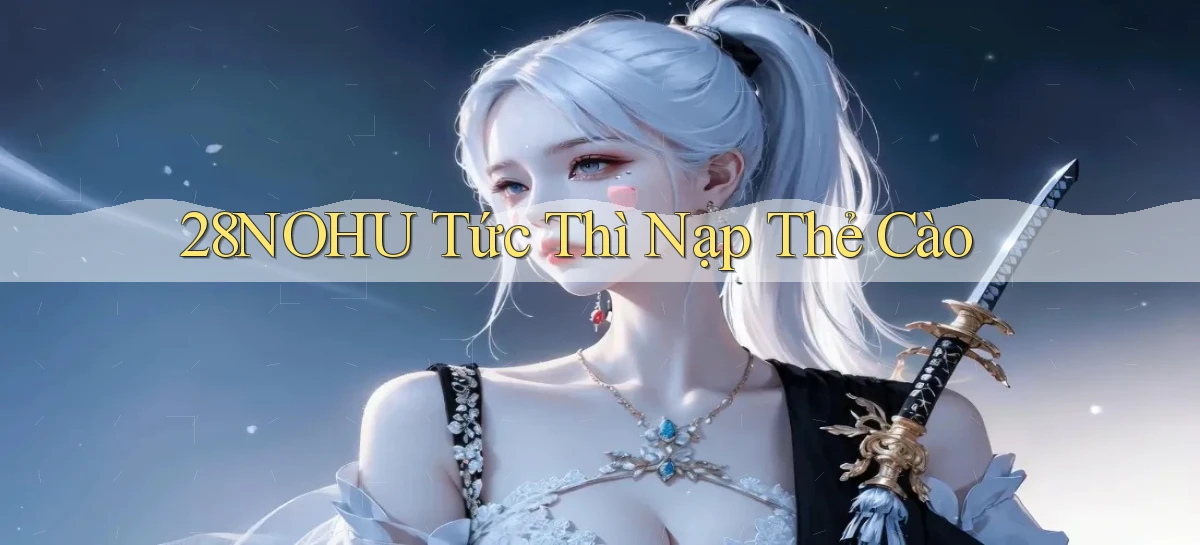 28nohu   Game Số 2026 Truy Cập Xác Thực