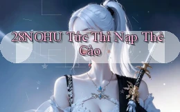 28nohu tức thì nạp thẻ cào