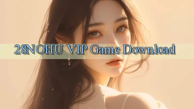 28nohu VIP Game Download