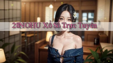 28nohu Xổ số trực tuyến