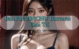 bao phê 28nohu baccarat giải trí