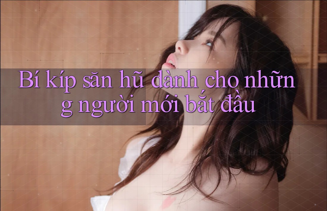 Bí kíp săn hũ dành cho những người mới bắt đầu Bí kíp săn hũ dành cho những người mới bắt đầu