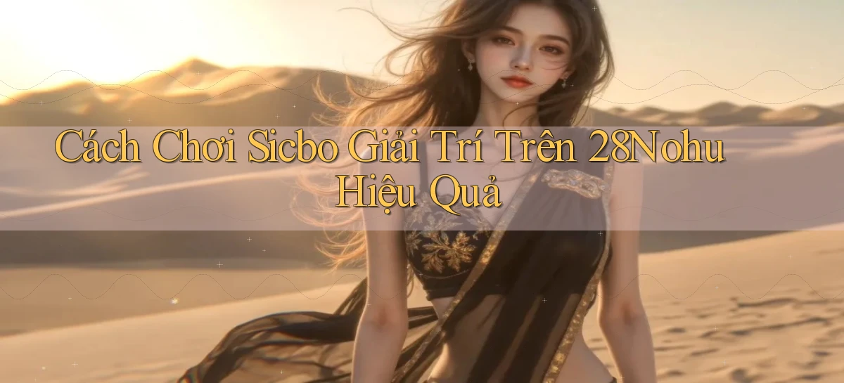 28nohu   Game Số 2026 Truy Cập Xác Thực