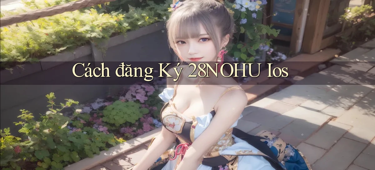 28nohu   Game Số 2026 Truy Cập Xác Thực