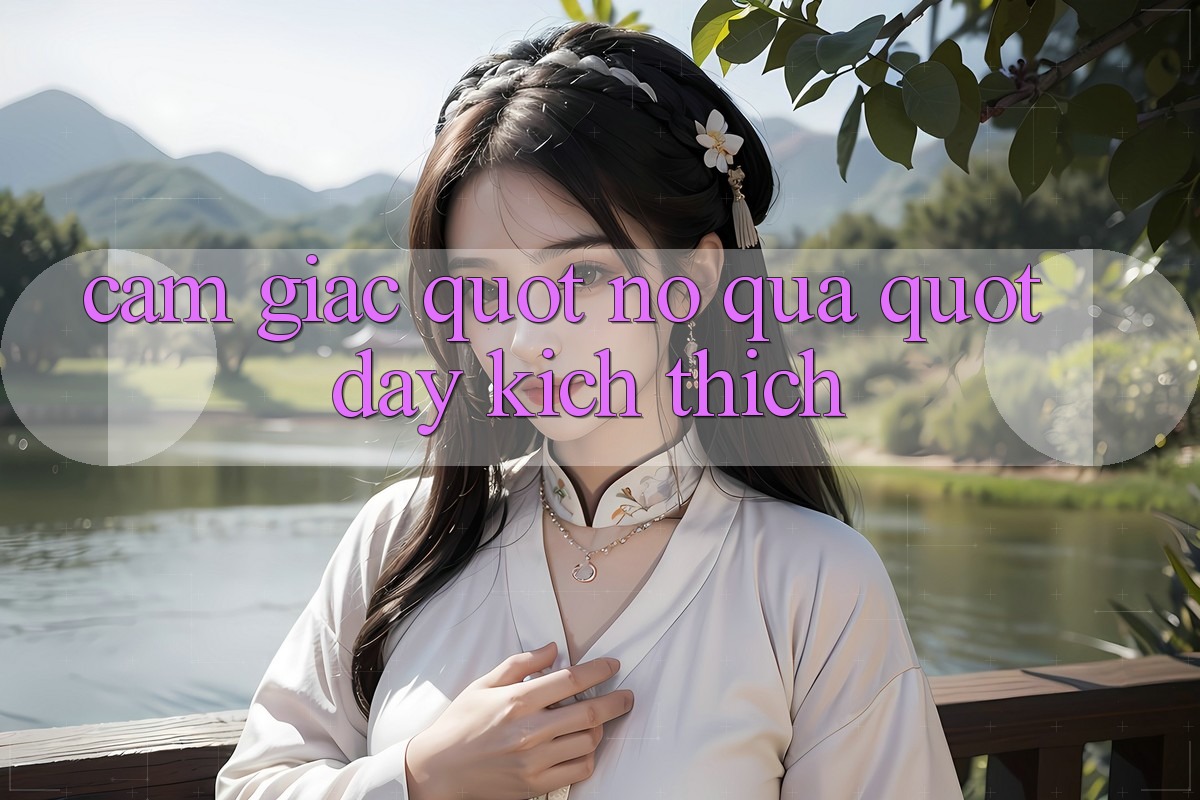 Cảm giác " nổ quà" đầy kích thích Cảm giác " nổ quà" đầy kích thích