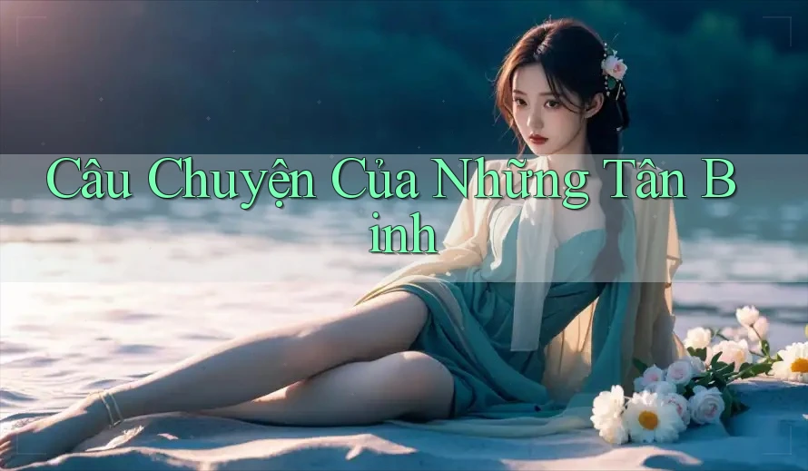 Câu Chuyện Của Những Tân Binh