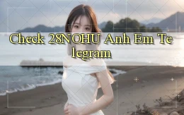 check 28nohu anh em telegram
