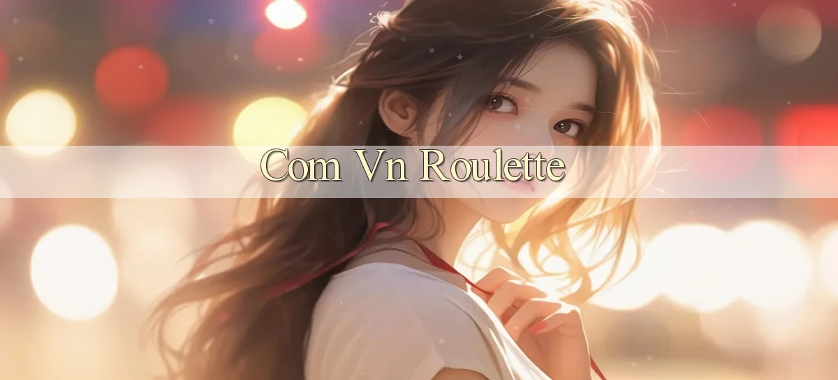 com vn Roulette