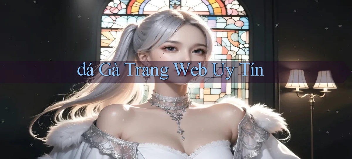 đá gà Trang web uy tín