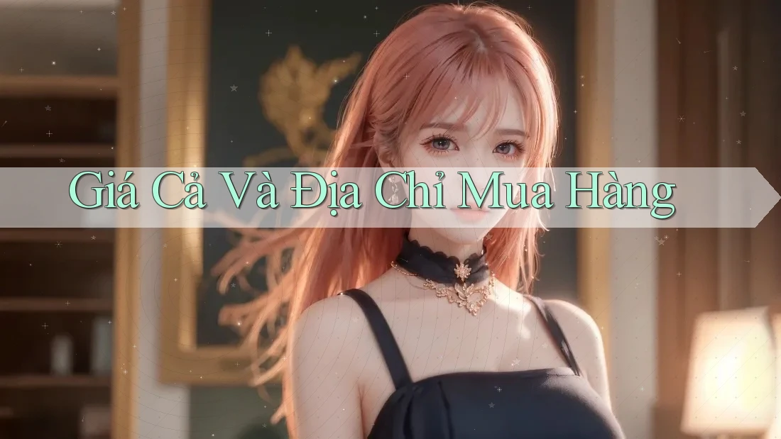 Giá Cả Và Địa Chỉ Mua Hàng Giá Cả Và Địa Chỉ Mua Hàng