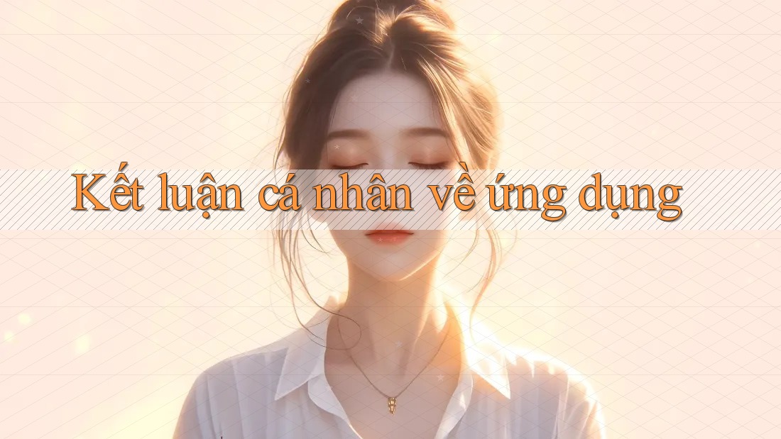 Kết luận cá nhân về ứng dụng Kết luận cá nhân về ứng dụng
