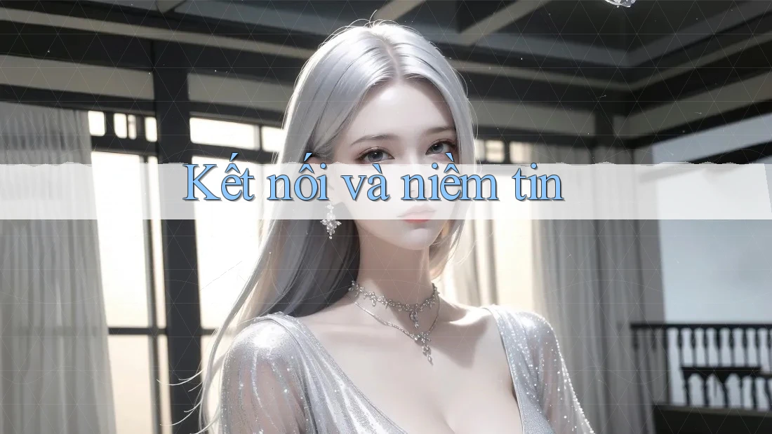 Kết nối và niềm tin Kết nối và niềm tin