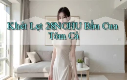 khét lẹt 28nohu bầu cua tôm cá