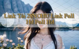 link tải 28nohu link full hd full hd