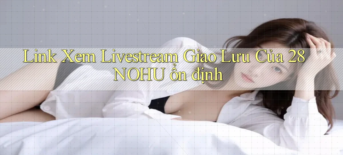 28nohu   Game Số 2026 Truy Cập Xác Thực