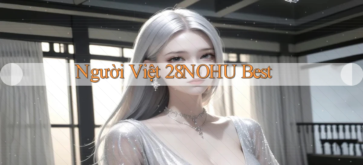 người việt 28nohu best
