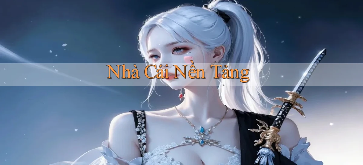 nhà cái Nền tảng