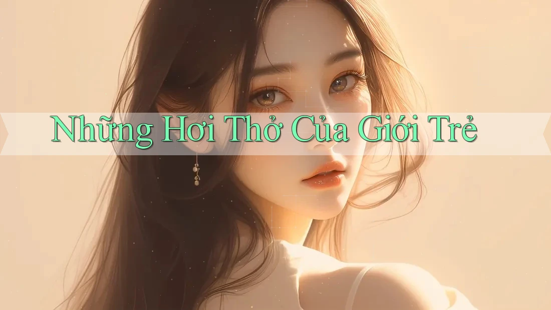 Những Hơi Thở Của Giới Trẻ