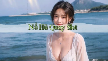 nổ hũ Quay slot