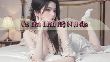 ox bet liên hệ nội địa
