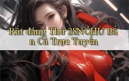 rất đáng thử 28nohu bắn cá trực tuyến