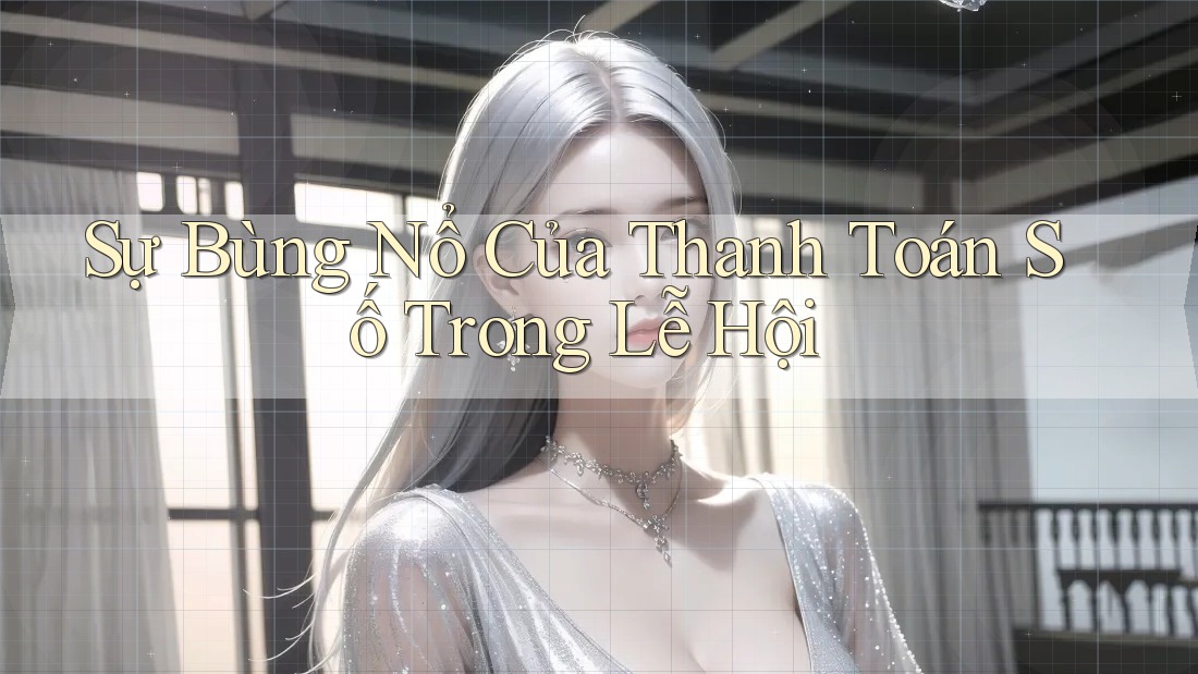 Sự Bùng Nổ Của Thanh Toán Số Trong Lễ Hội Sự Bùng Nổ Của Thanh Toán Số Trong Lễ Hội