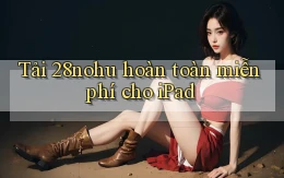 tải 28nohu hoàn toàn miễn phí cho ipad
