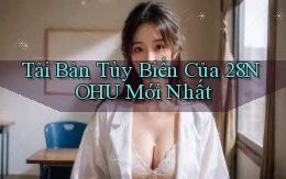 tải bản tùy biến của 28nohu mới nhất
