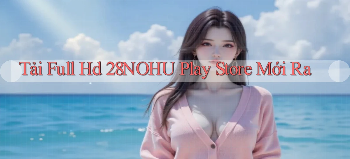 28nohu   Game Số 2026 Truy Cập Xác Thực