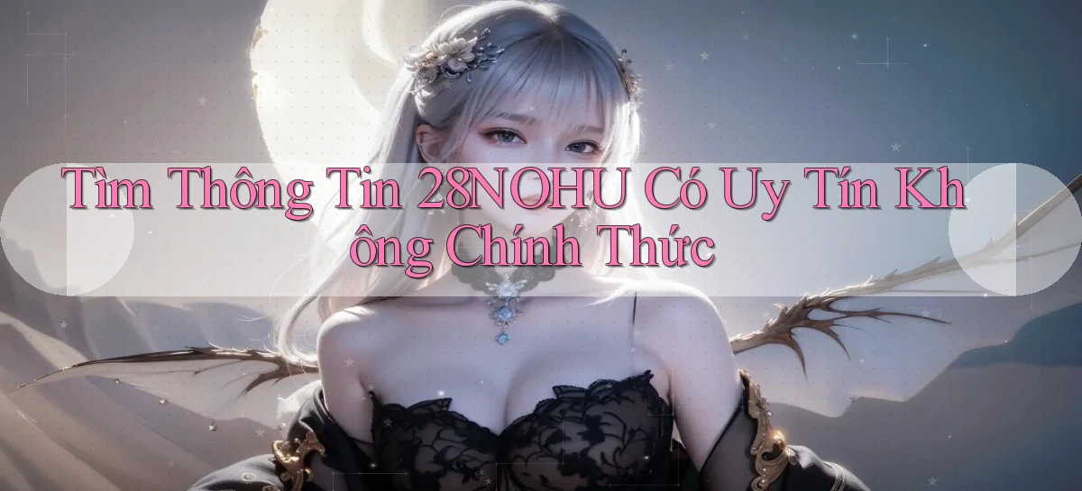28nohu   Game Số 2026 Truy Cập Xác Thực