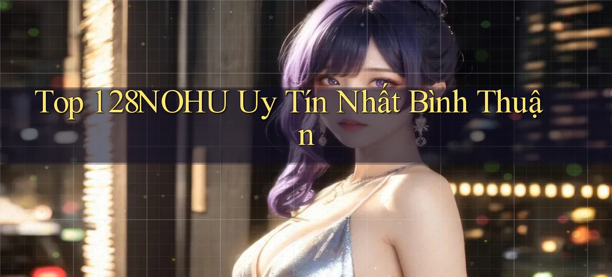 28nohu   Game Số 2026 Truy Cập Xác Thực
