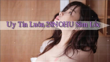 uy tín luôn 28nohu sâm lốc