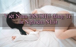 việt nam 28nohu đáng trải nghiệm nhất