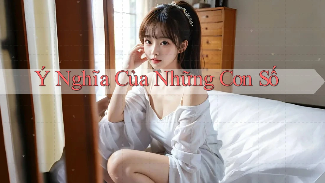 Ý Nghĩa Của Những Con Số Ý Nghĩa Của Những Con Số